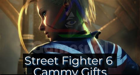 sf6 cammy gift|Street Fighter: 6 Cammy Gifts & Locations